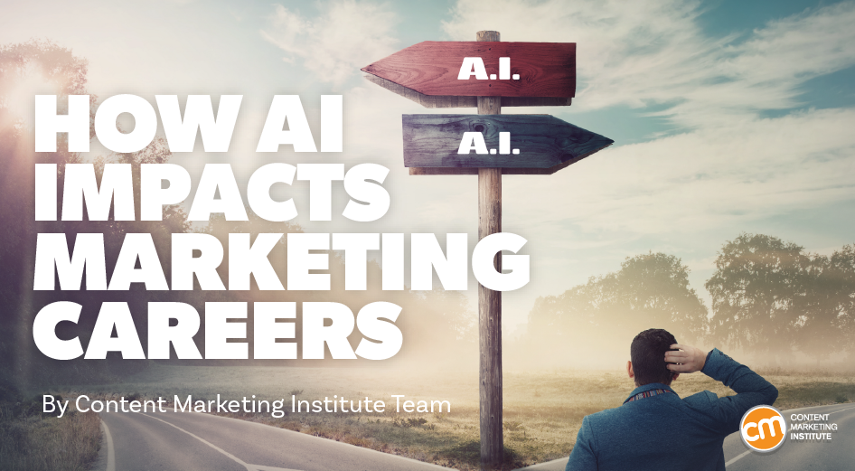 Don’t Let AI Headlines Steer Your Marketing Career the Wrong Way